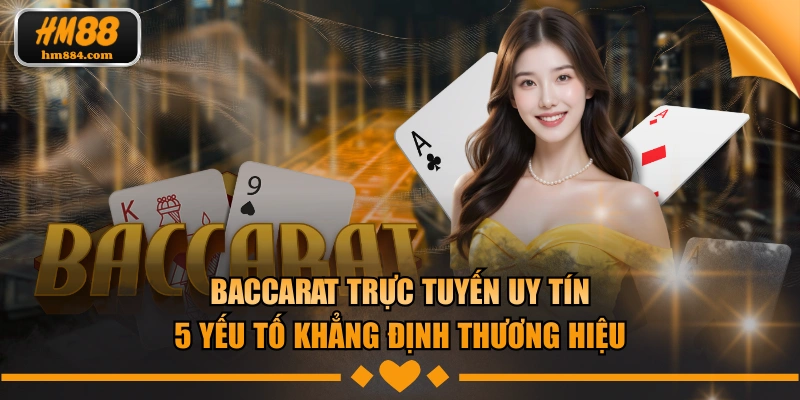 Baccarat trực tuyến uy tín
